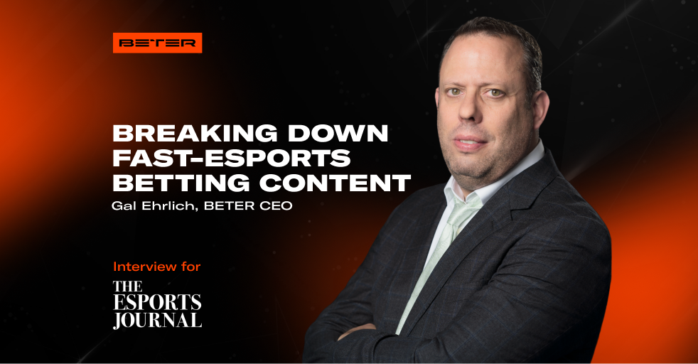 On your Marks. Get Set. Bet! Breaking down fast-esports betting content with BETER