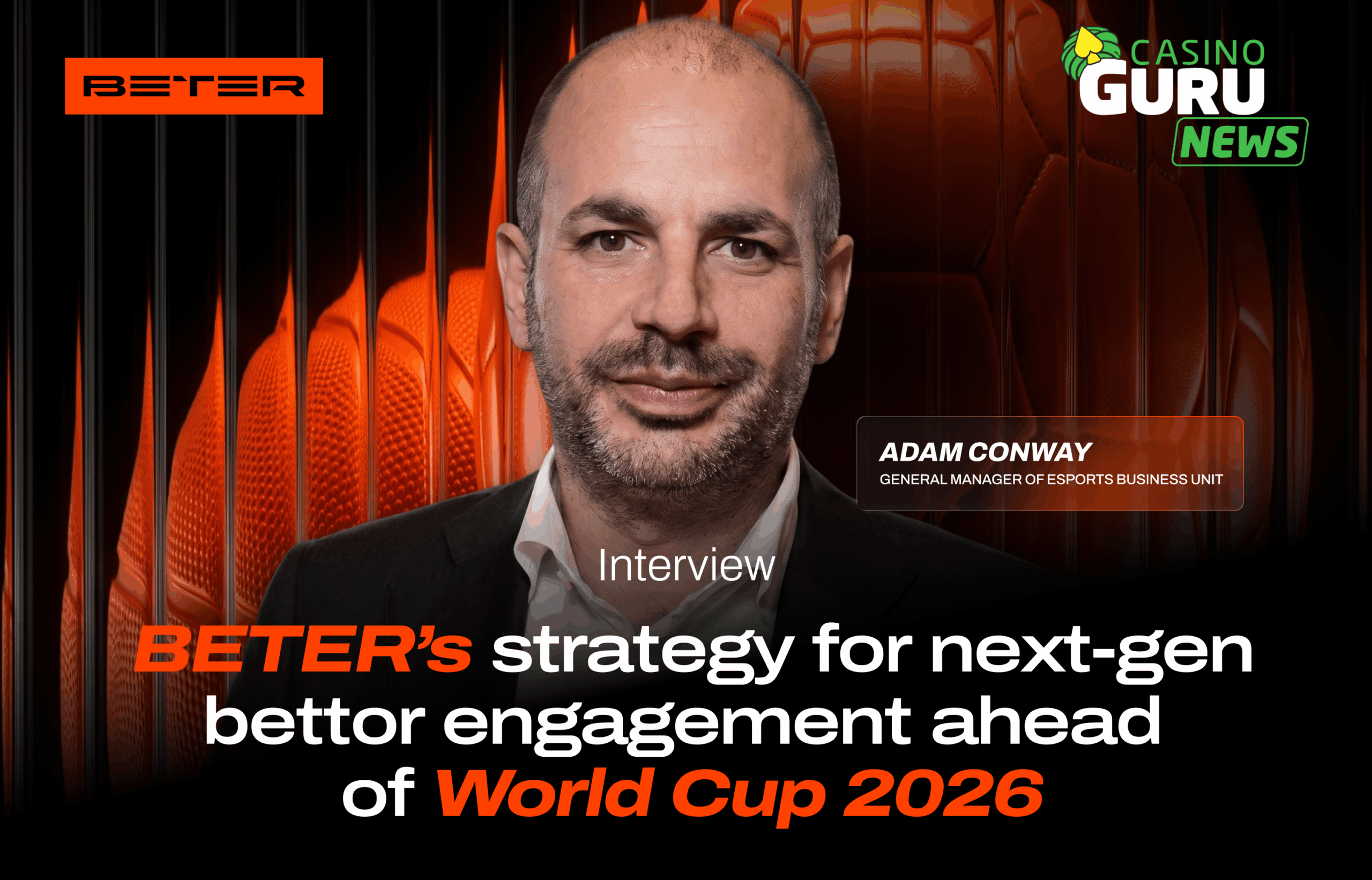 Adam Conway on BETER’s strategy for next-gen bettor engagement ahead of World Cup 2026